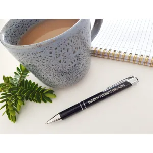 Queen Of Fucking Everything Pen