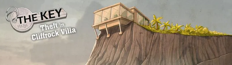The Key – Theft in Cliffrock Villa