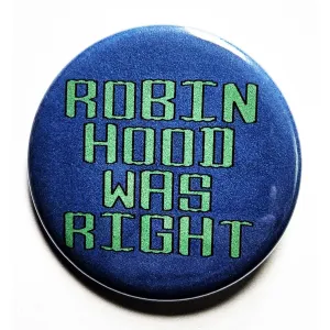Vintage Reproduction Robin Hood was Right Political Small Pinback Button | 1.25" Diameter